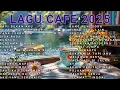 ACOUSTIC CAFE RELAXING 2025 | LAGU CAFE PALING SANTAI 2025