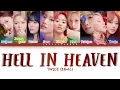 Download Lagu TWICE (트와이스) – HELL IN HEAVEN Lyrics (Color Coded Han/Rom/Eng)