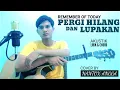 Download Lagu PERGI HILANG DAN LUPAKAN - REMEMBER OF TODAY || AKUSTIK, LIRIK DAN CHORD GITAR COVER BY NANTOX ANGGA