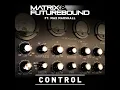 Control (feat. Max Marshall) [Matrix & Futurebound's S.T.F.U. Mix]