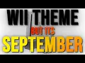 Download Lagu Wii Theme but its September