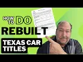Step-by-Step How to Convert a Salvage Title to a Rebuilt Title in Texas 2025 Update