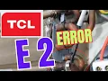 Air Conditioner TCL - E2 Error