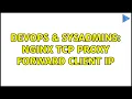 DevOps SysAdmins Nginx TCP PROXY forward Client IP 2 Solutions