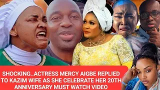 shocking actress mercy aigbe replied to kazim wife as she celebrate her 20th anniversary must watch
