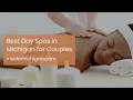 21 Best Day Spas in Michigan for Couples Metro Detroit Too