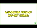Anaconda OpenCV import error