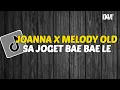 Download Lagu DJ JOANNA X SA JOGET BAE BAE LE VIRAL TIKTOK MENGKANE