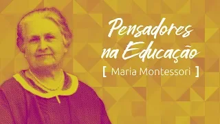 Pensadores na Educação: Montessori e a criança no centro