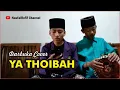 Download Lagu Sholawat Ya Thoibah | Darbuka Cover | Naufalrofif Channel feat Zakiya