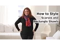 How to Style Scarves and Rectangle Shawls