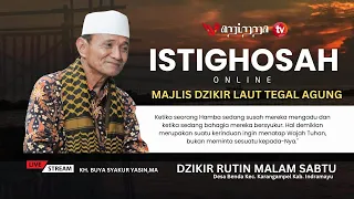 🔴LIVE STREAMING |  ISTIGHOSAH ONLINE MAJLIS  DZIKIR BUYA SYAKUR | LAUT TEGAL AGUNG