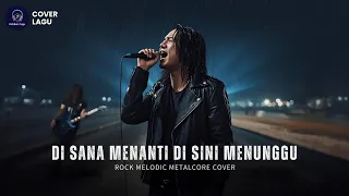  di sana menanti di sini menunggu rock melodic metalcore cover u k s nostalgia pop melayu 90 an