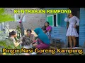 Lagu PINGIN NASI GORENG KAMPUNG || KONTRAKAN REMPONG EPISODE 655