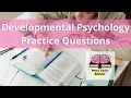 Psychology Practice Questions - Developmental Psychology