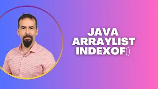 Java ArrayList indexOf - Find Element Position with Examples