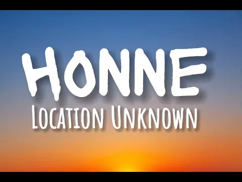 Download MP3 HONNE - Location Unknown feat. BEKA (Lyrics video)