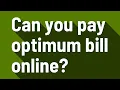 Can you pay optimum bill online