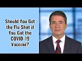 Should You Get the Flu Shot if You Got the COVID-19 Vaccine