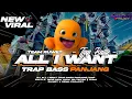 Lagu DJ ALL I WANT TRAP BASS PANJANG TJAP BATTLE || TEAM RUWET X OBWL PROJECT 