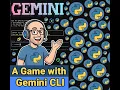 Create a game in Python with Gemini CLI