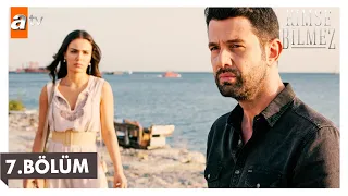 Kimse Bilmez 7 Bölüm 