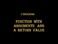 C PROGRAM FUNCTION WITH ARGUMENTS AND A RETURN VALUE BY SnehaTech