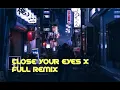 Download Lagu DJ CLOSE YOUR EYES X FULL REMIX