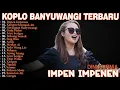 Download Lagu IMPEN IMPENEN, GULU PEDOT, GERAJAGAN = DINI KURNIA - FULL BANYUWANGI TERLARIS - ON TRENDING
