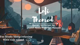 Beautiful Relaxing Quran Recitation Lofi Theme Rain Sound Sheikh Abdul Rahman Mossad 