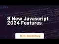 8 new javascript 2024 features