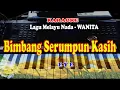 Download Lagu Lagu MELAYU - BIMBANG SERUMPUN KASIH - NADA WANITA - KARAOKE