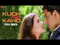 Download Lagu Kuch Naa Kaho - Title Track | Abhishek Bachchan \u0026 Aishwarya Rai Bachchan | Sadhana Sargam \u0026 Shaan