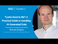 Looks Good to Me A Practical Guide to Handling AI-Generated Code - Roman Zhukov