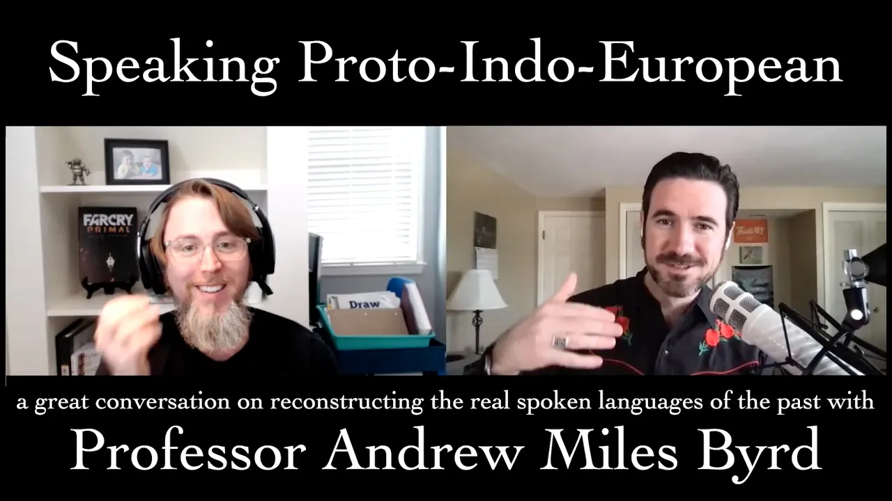 Speaking Proto-Indo-European (with Dr. Andrew Byrd)