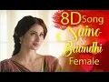 Download Lagu | 8D Song | Naino Ne Baandhi (Female) By Aakanksha Sharma| Gold | Akshay Kumar | Mouni Roy