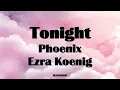 Phoenix - Tonight ft. Ezra Koenig Lyrics