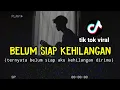 Download Lagu BELUM SIAP KEHILANGAN - STEVAN PASARIBU tik tok viral cover agusriansyah