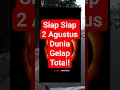 SIAP SIAP 2 AGUSTUS DUNIA GELAP TOTAL #shorts