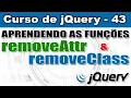 Remover atributos e classes com as funcoes removeAttr e removeClass - Curso de jQuery
