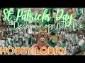 Hobby Lobby ST PATRICK S DAY Shopping 2026 Tons Of CUTE NEW St Patrick s Decor Finds 2026