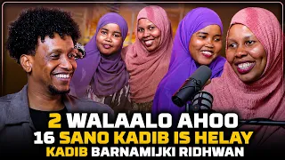 16 SANA KADIB AYAY IS HELEEN 2 GABDHOOD WALALO AH KADIB BARNAMIJKI RIDHWAN ISSACK