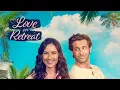 Love on Retreat 2023 Full ROMCOM Movie Ansley Gordon Jonathan Stoddard Meg Biddle Smith