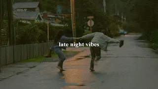 Playlist Late Night Vibes 