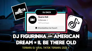 Download DJ FIGURINHA \u0026 AMERICAN DREAM × IL BE THERE OLD MENGKANE !! Viral Tiktok 2023 🎶 || GZ Zack 🎧 || MP3