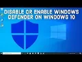 How to Disable or Enable Windows Defender on Windows 10