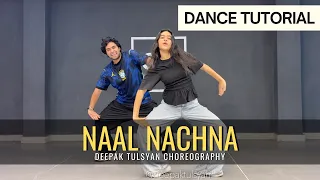 NAAL NACHNA DANCE TUTORIAL | Deepak Tulsyan Choreography | G M Dance | Bollywood dance tutorial