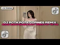 Download Lagu DJ POTA POTA COPINES REMIX JEDAG JEDUG SOUND ELART REMIX DJ VIRAL TIKTOK!!