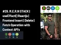 M E R N STACK useEffect Reactjs Frontend Insert Delete Fetch Operation with API s