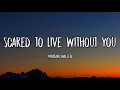 Morgan Wallen - Scared To Live Without You (Official Lyric Video)
